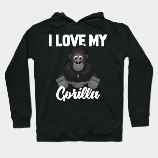 I Love My Gorilla Hoodie